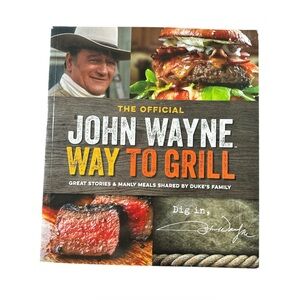 The Official John Wayne Way to Grill Cookbook